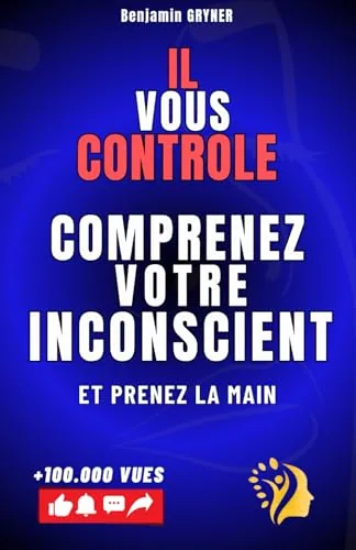 Book cover: Il vous contrôle : comprenez votre inconscient et prenez la main